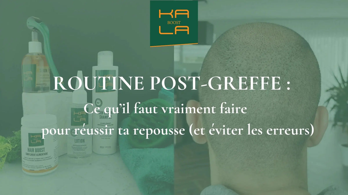Routine de soins post greffe de cheveux Kalaboost