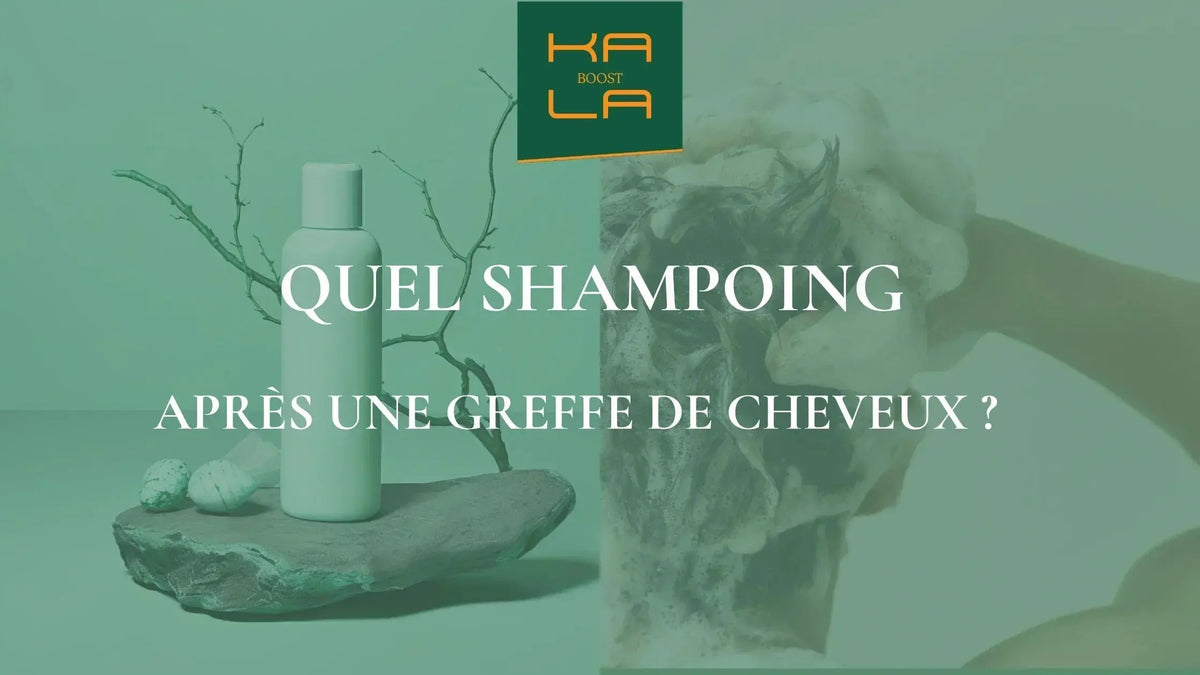 Shampoing après greffe de cheveux – guide complet Kalaboost